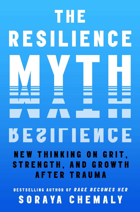 The Resilience Myth by Soraya Chemaly